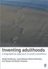 Inventing Adulthoods : A Biographical Approach to Youth Transitions - Book