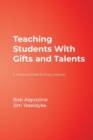 Teaching Students With Gifts and Talents : A Practical Guide for Every Teacher - Book