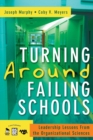 Turning Around Failing Schools : Leadership Lessons From the Organizational Sciences - Book