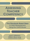 Assessing Teacher Competency : Five Standards-Based Steps to Valid Measurement Using the CAATS Model - Book