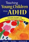 Teaching Young Children With ADHD : Successful Strategies and Practical Interventions for PreK-3 - Book