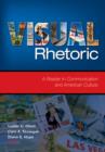 Visual Rhetoric : A Reader in Communication and American Culture - Book