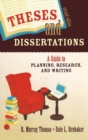 Theses and Dissertations : A Guide to Planning, Research, and Writing - Book