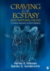 Craving for Ecstasy and Natural Highs : A Positive Approach to Mood Alteration - Book