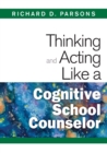 Thinking and Acting Like a Cognitive School Counselor - Book