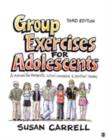 Group Exercises for Adolescents : A Manual for Therapists, School Counselors, and Spiritual Leaders - Book