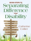 Seven Steps to Separating Difference From Disability - Book