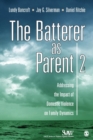 The Batterer as Parent : Addressing the Impact of Domestic Violence on Family Dynamics - Book