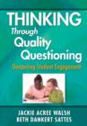 Thinking Through Quality Questioning : Deepening Student Engagement - Book