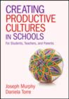 Creating Productive Cultures in Schools : For Students, Teachers, and Parents - Book