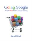 Going Google : Powerful Tools for 21st Century Learning - Book
