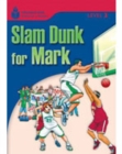 Slam dunk for Mark : Foundations Reading Library 3 - Book