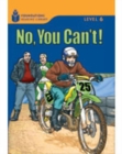 No, You Can't! : Foundations Reading Library 6 - Book