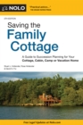 Saving the Family Cottage : A Guide to Succession Planning for Your Cottage, Cabin, Camp or Vacation Home - eBook
