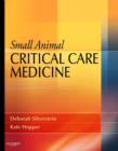 Small Animal Critical Care Medicine - E-Book - eBook