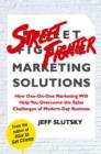Street Fighter Marketing Solutions : How One-On-One Marketing Will Help You Overcome the Sales Challenges of Modern-Day Business - eBook