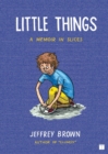 Little Things : A Memoir in Slices - Book