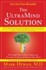The UltraMind Solution : The Simple Way to Defeat Depression, Overcome Anxiety, and Sharpen Your Mind - Book