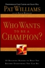 Who Wants to be a Champion? : 10 Building Blocks to Help  You Become Everything You Can Be! - eBook