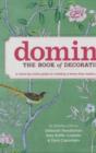 Domino: The Book of Decorating : A room-by-room guide to creating a home that makes you happy - Book