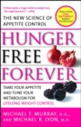 Hunger Free Forever : The New Science of Appetite Control - eBook