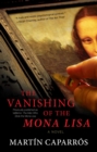 The Vanishing of the Mona Lisa : A Novel - eBook