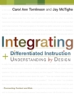 Integrating Differentiated Instruction and Understanding by Design : Connecting Content and Kids - eBook