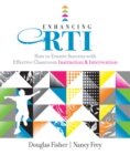 Enhancing RTI : How to Ensure Success with Effective Classroom Instruction and Intervention - eBook