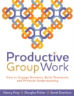 Productive Group Work : How to Engage Students, Build Teamwork, and Promote Understanding - eBook