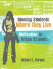 Meeting Students Where They Live : Motivation in Urban Schools - eBook