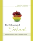 The Differentiated School : Making Revolutionary Changes in Teaching and Learning - eBook