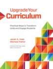 Upgrade Your Curriculum : Practical Ways to Transform Units and Engage Students - eBook