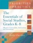 The Essentials of Social Studies, Grades K-8 : Effective Curriculum, Instruction, and Assessment (Priorities in Practice) - eBook