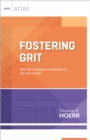 Fostering Grit : How do I prepare my students for the real world? (ASCD Arias) - eBook