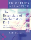 The Essentials of Mathematics, K-6 : Effective Curriculum, Instruction, and Assessment (Priorities in Practice) - eBook