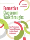 Formative Classroom Walkthroughs : How Principals and Teachers Collaborate to Raise Student Achievement - Book