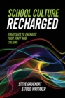 School Culture Recharged : Strategies to Energize Your Staff and Culture - Book