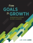 From Goals to Growth : Intervention & Support in Every Classroom - eBook