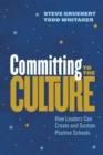 Committing to the Culture : How Leaders Can Create and Sustain Positive Schools - Book