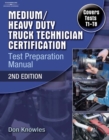 Medium/Heavy Duty Truck Technician Certification Test Preparation Manual - Book