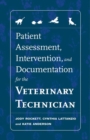 Patient Assessment, Intervention and Documentation for the Veterinary Technician : A Guide to Developing Care Plans and SOAP's - Book