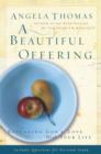 A Beautiful Offering : Returning God's Love with Your Life - eBook