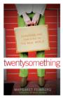 twentysomething : Surviving and Thriving in the Real World - eBook