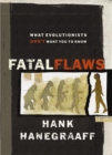 Fatal Flaws : What Evolutionists Don't Want You to Know - eBook