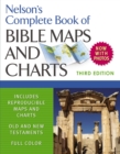 Nelson's Complete Book of Bible Maps and Charts, 3rd Edition - Book
