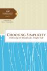 Choosing Simplicity : Embracing the Benefits of a Simpler Life - Book