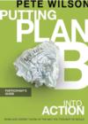 Putting Plan B Into Action Participant's Guide - Book