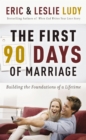 The First 90 Days of Marriage : Building the Foundations of a Lifetime - eBook