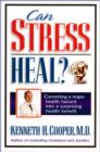 Can Stress Heal? : Converting A Major Health Hazard Into A Surprising Health Benefit - eBook