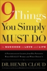9 Things You Simply Must Do to Succeed in Love and Life : A Psychologist Learns from His Patients What Really Works and What Doesn't - eBook